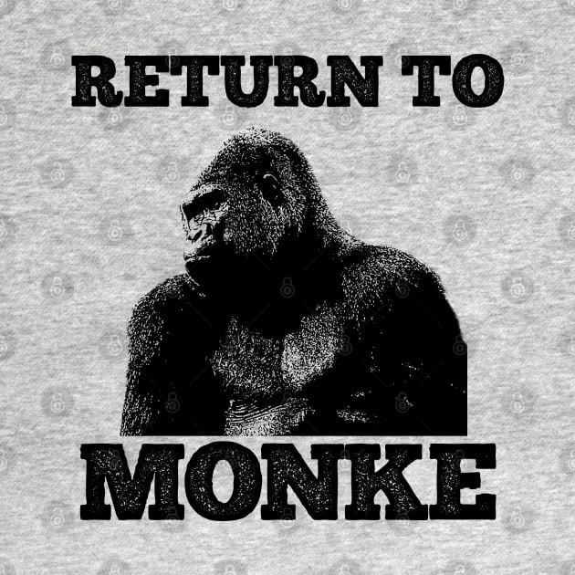 Reject Humanity Return to Monke (Gorilla) by giovanniiiii